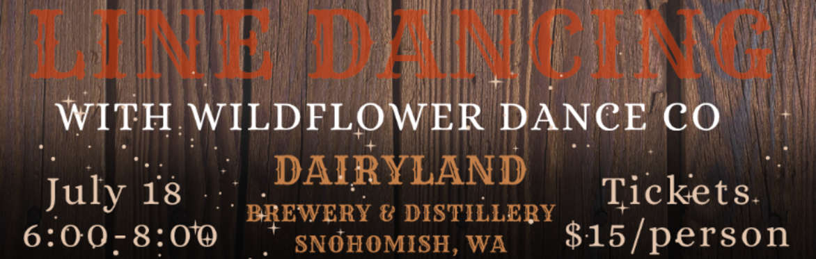 Line Dancing at Dairyland. July 18, 6:00-8:00. $15/ticket.