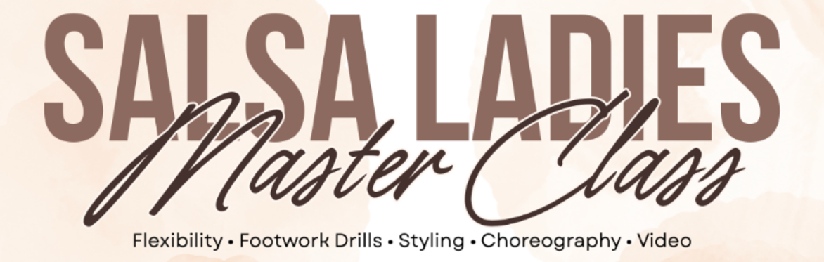 SALSA LADIES MASTER CLASS! (Tuesday)
