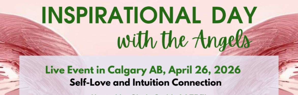Inspirational Day with The Angels - Calgary