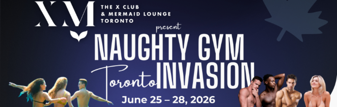 Naughty Gym Invades XClub Toronto