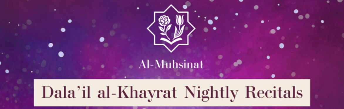 Sacred Month Series: Dala'il Al-Khayrat Nightly Online Gathering, 8.15pm