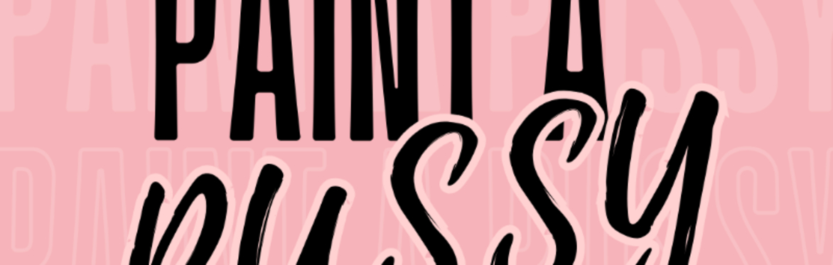 Paint-A-P*ssy Paint & Sip