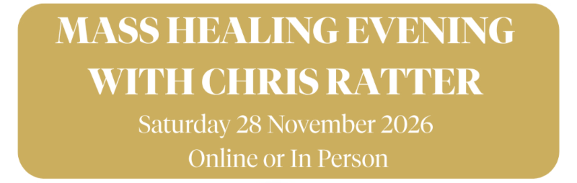 Mass Healing Evening | Led by Chris Ratter