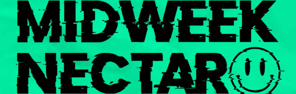 Midweek Nectar - Clare, Drew Davies, Ecstasy, Kalvin Nailen, Kaleidoscope