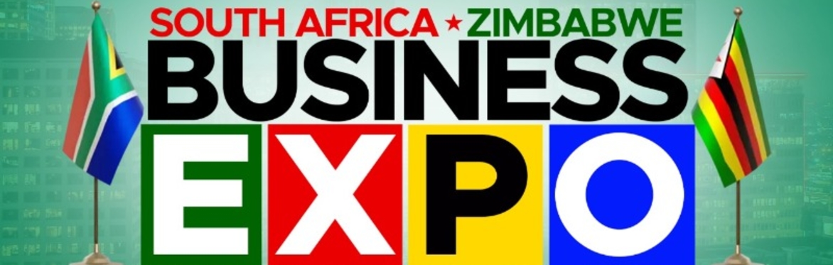 SOUTH AFRICA - ZIMBABWE BUSINESS EXPO & PROPERTY SHOW