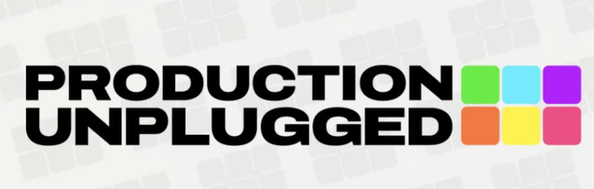 Production Unplugged 2025