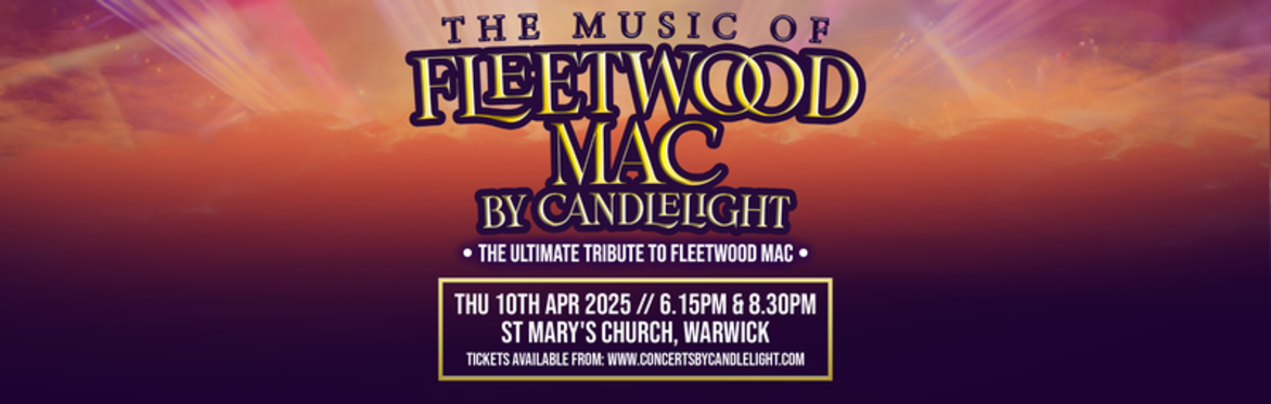 The Music of Fleetwood Mac by Candlelight at St Mary's Church, Warwick