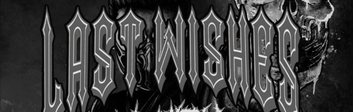 Kings Of The North Promotions Presents - Last Wishes plus Guests