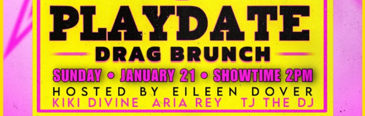 PLAYDATE: Drag Brunch at The Far Out Lounge