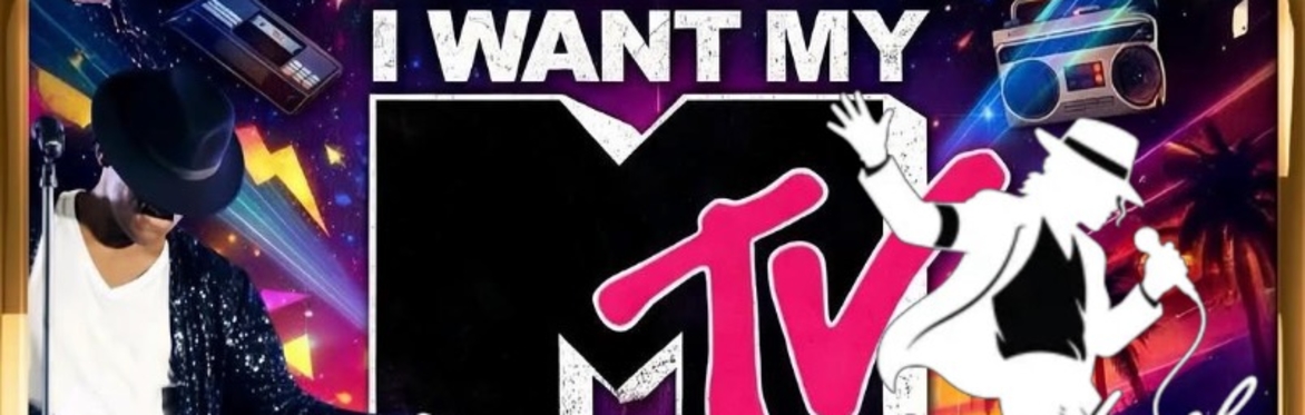 I WANT MY MTV THE Ultimate 80s / 90s Dance Party