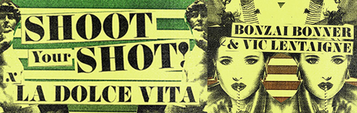 Shoot Your Shot X La Dolce Vita - Royal Vauxhall Tavern, London