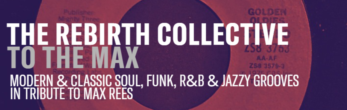 The Rebirth Collective present To The Max