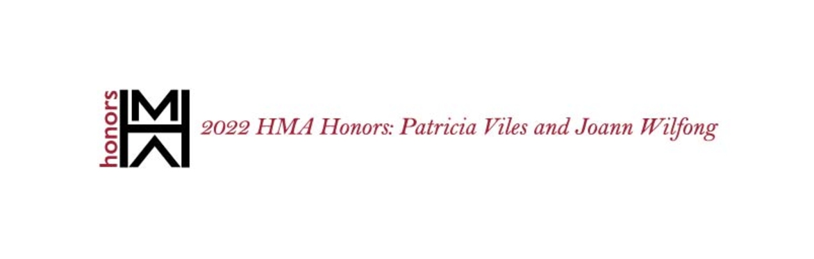 2022 HMA Honors: Patricia Viles and Joann Wilfong