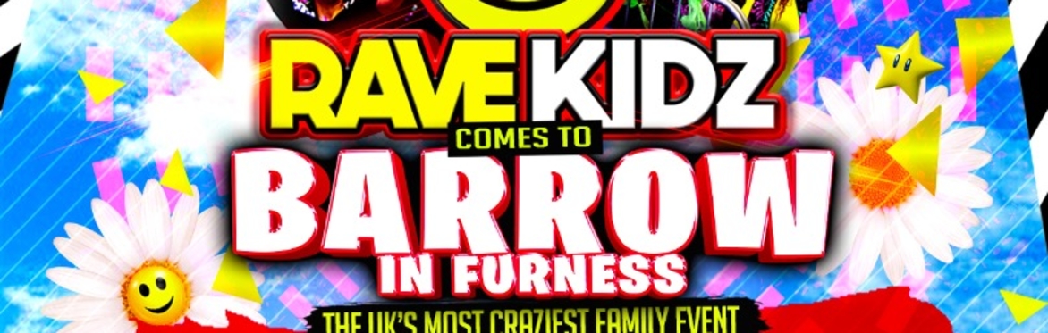 Rave Kidz Festival - Barrow in Furness