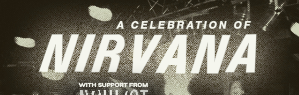 Nirvanah: A celebration of Nirvana