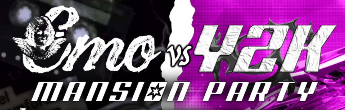 Y2K VS EMO MANSION PARTY