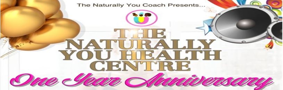 Naturally You Health Centre One Year Anniversary