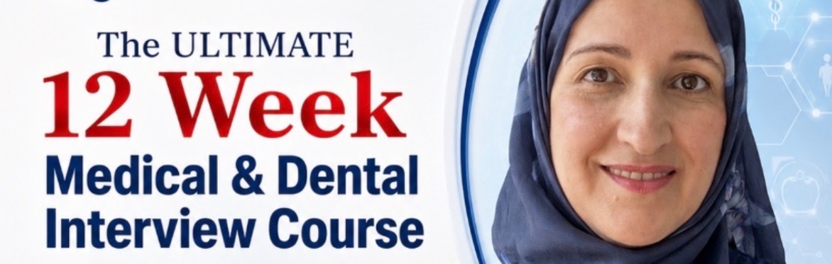 The "Ultimate" 12 Week 2026-27 Medical and Dental Interview Prep Course