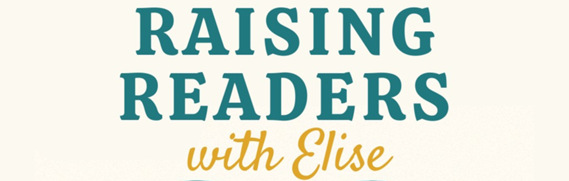 Raising Readers with Elise