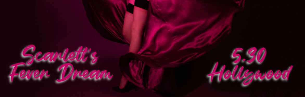 Scarlett's Fever Dream - The Fever Dream Experience Debut Show!