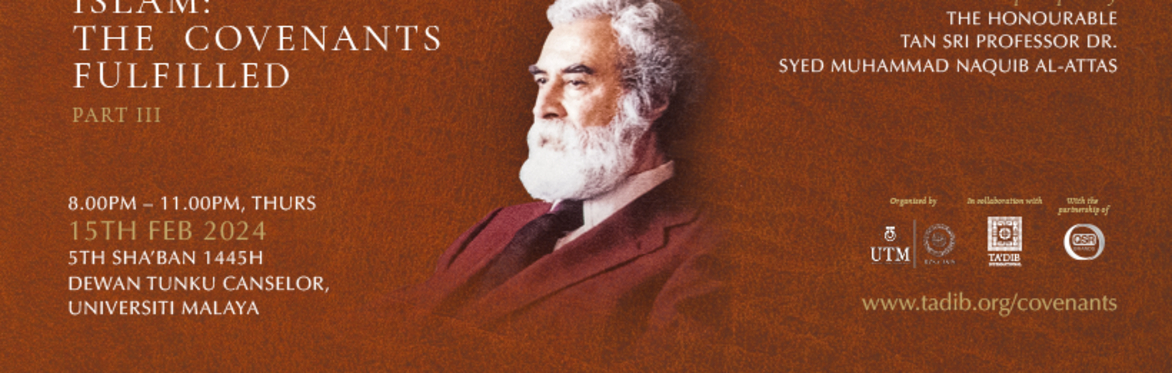 Extempore Speech (Part III) by Professor Al-Attas on Islam: The Covenants Fulfilled
