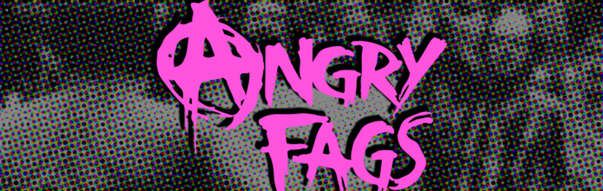Angry Fags