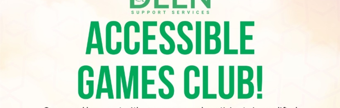 DEEN Accessible Games Club Meetup