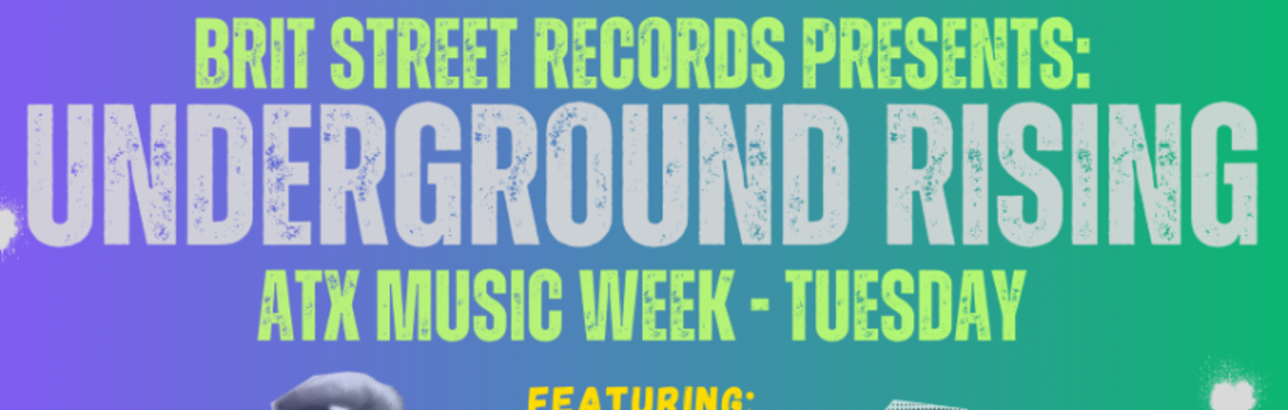Underground Rising: ATX Music Week (Tuesday)