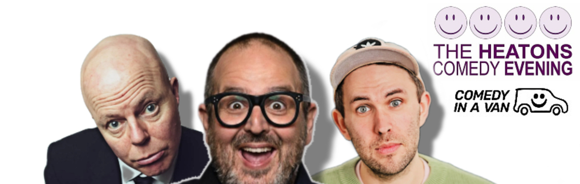 Roger Monkhouse,  Justin Moorhouse and Tom Taylor next to a Heatons Comedy Club logo
