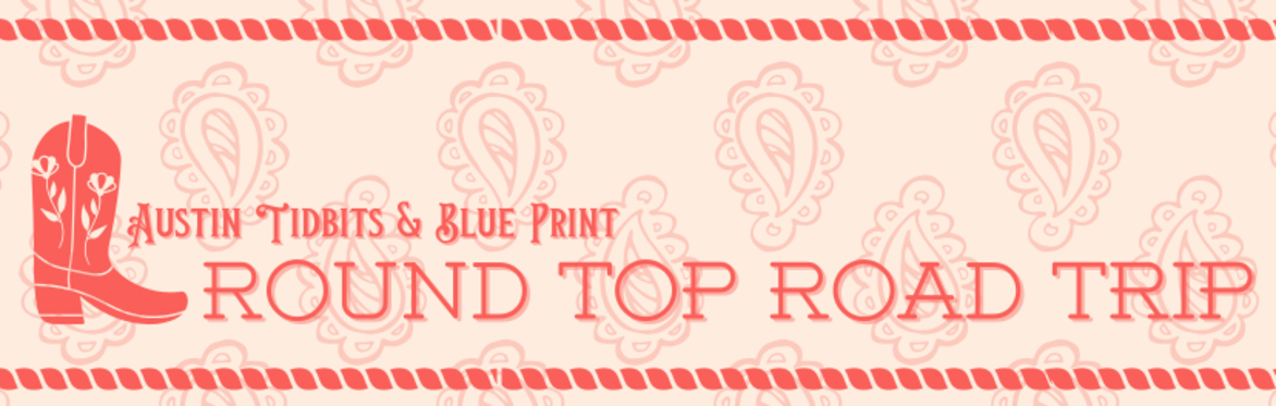 The Round Top Road Trip