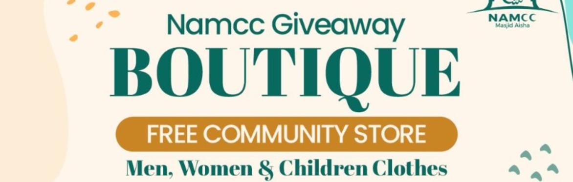 Ramadan Special: NAMCC Boutique at Sisters Parking Area: Saturdays (12:30-2:30pm) AND Sunday (8am to 10am)