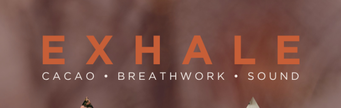 EXHALE | Cacao • Breathwork • Sound | Edinburgh