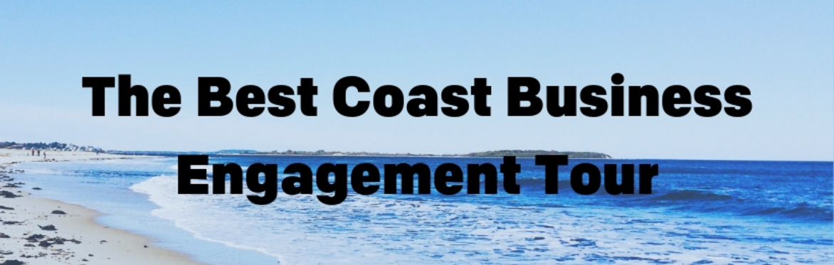 The Best Coast Business Engagement Tour