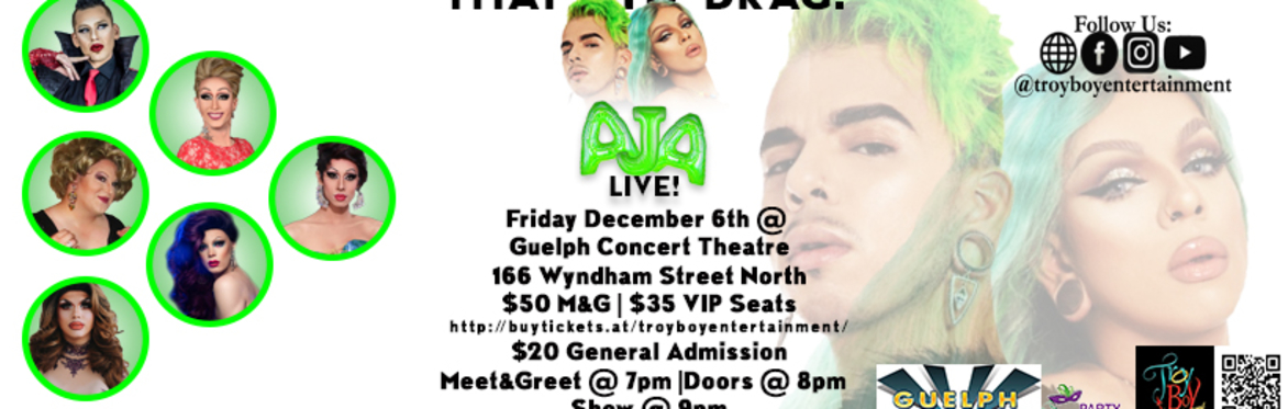 That's My Drag! | AJA live | Guelph Concert Theatre | Dec 6th