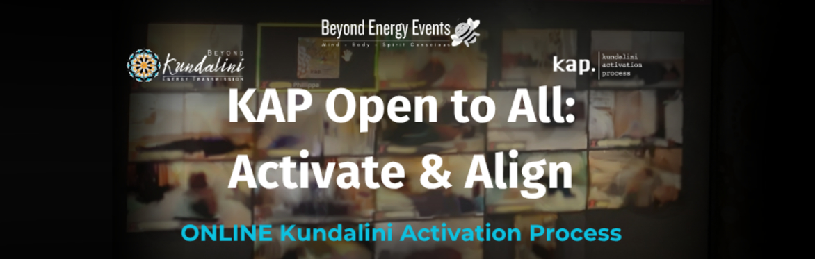 KAP Open to All: Activate and Align – ONLINE Kundalini Activation Process