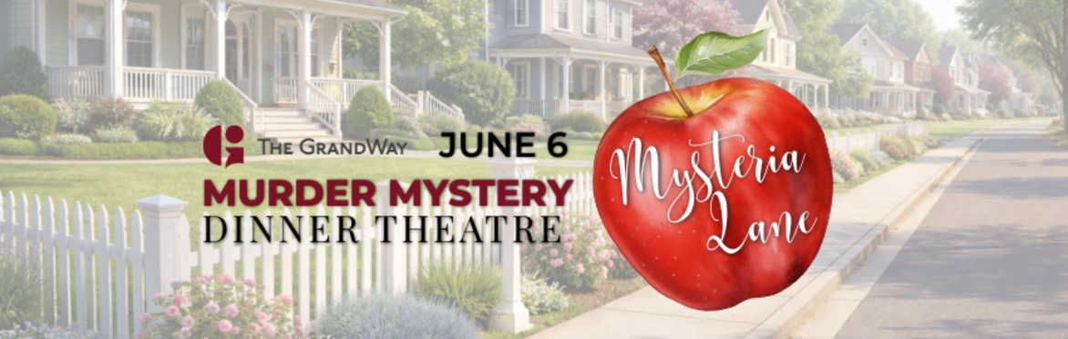 Murder Mystery Dinner Theatre - Mysteria Lane - JUNE 6