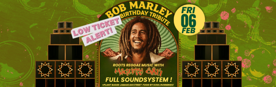 SOLD OUT-Mighty Oak Soundsystem- Bob Marley 80th Birthday Tribute In Nethy Bridge!