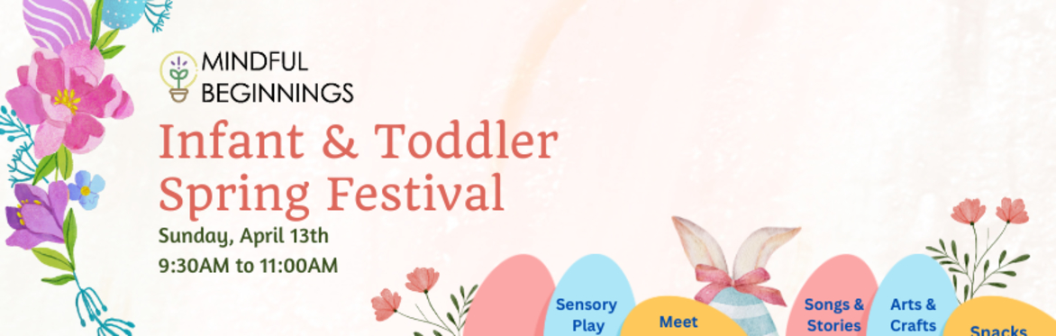 Mindful Beginnings Infant & Toddler Spring Festival
