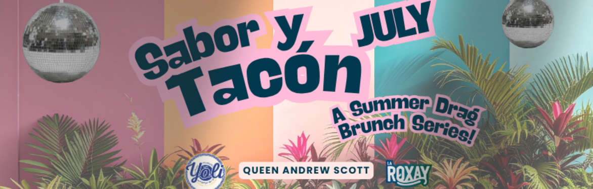 Sabor y Tacón; July Drag Show