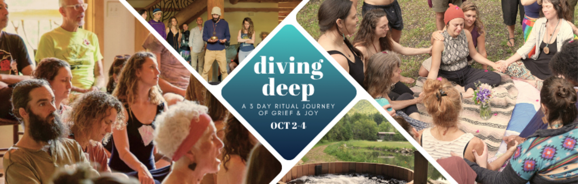 Diving Deep, A Ritual Journey of Grief & Joy