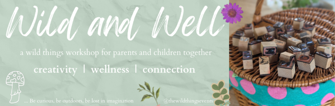Wild and Well ... An afternoon of scrapbooking and fun for parents and children.