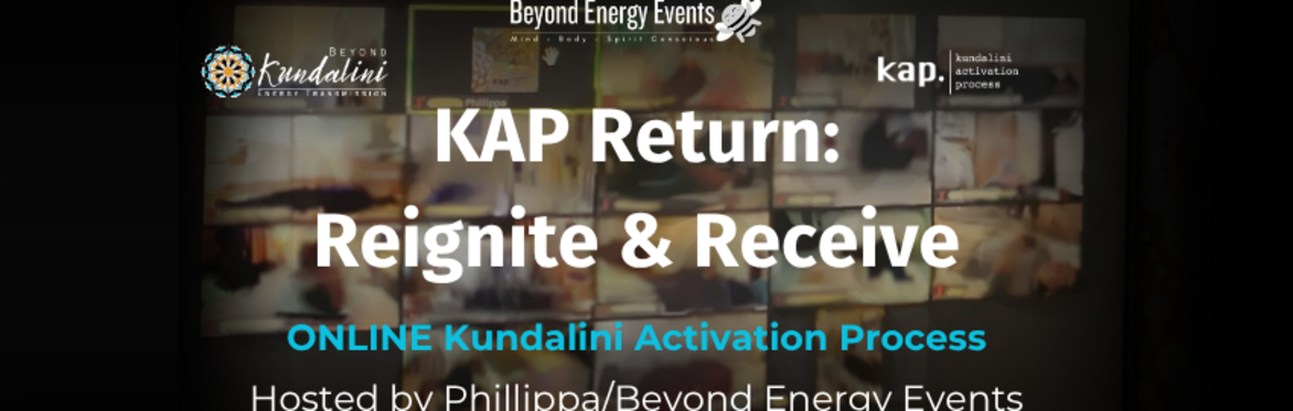 KAP Return: Reignite & Receive – ONLINE Kundalini Activation Process