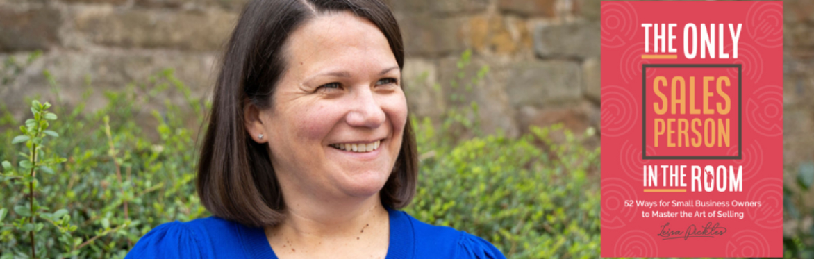 The pictures shows an image of Leisa Pickles, the author of The Only Sales Person in the Room - 52 Ways for Small Business Owners to Master the art of selling.