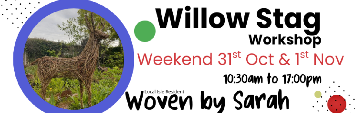 Willow Stag Workshop
