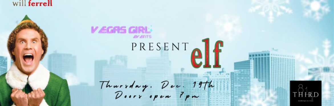 Vegas Girl Events Presents The Ultimate Elf Viewing Party!