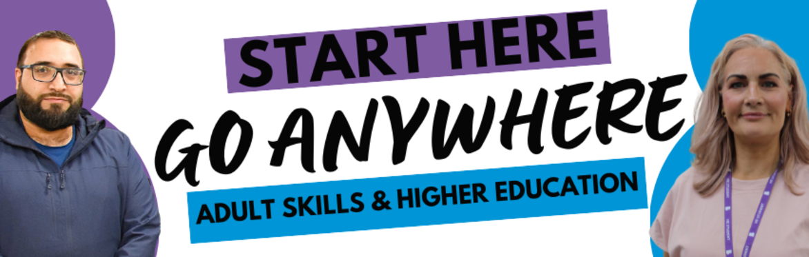 Promotional banner with the text “START HERE, GO ANYWHERE – Adult Skills & Higher Education,” featuring two people on either side against a light background with purple and blue graphic accents.