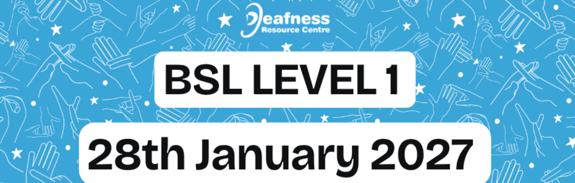 British Sign Language Level 1 EVENING CLASS starting Thursday 28th January 2027 6pm -8pm