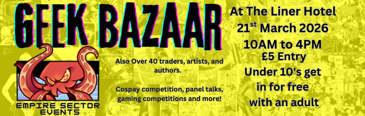 Geek Bazaar March 21st March