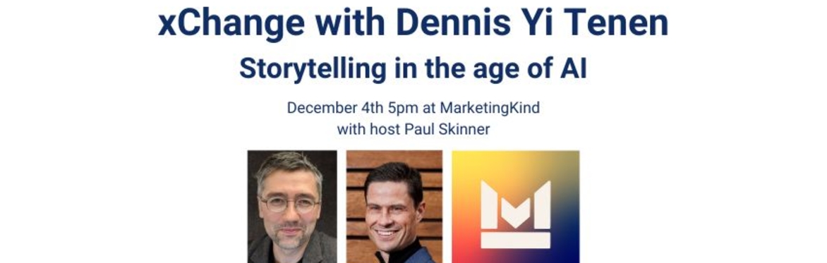 xChange with Dennis Yi Tenen on storytelling in the age of AI