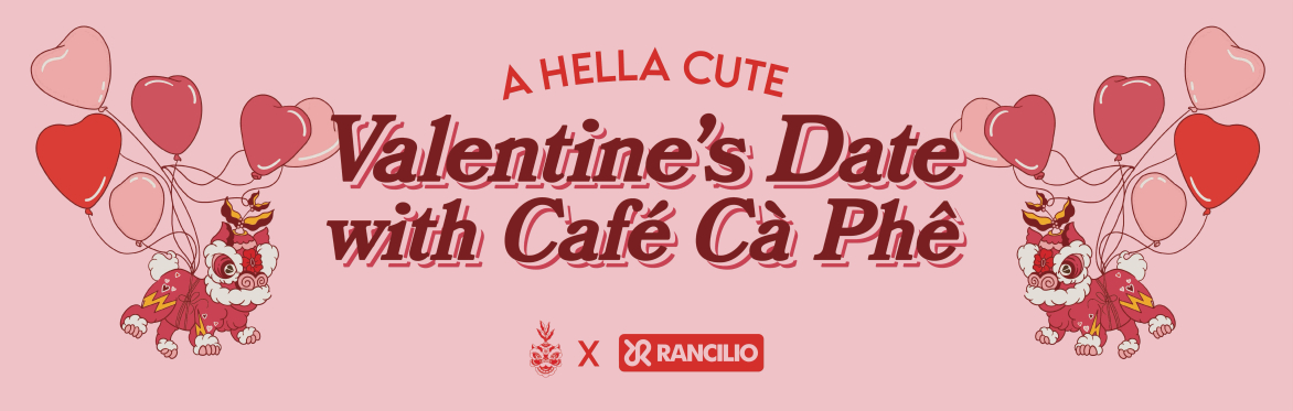 Hella Cute Valentine's Date with Cafe Cà Phê, sponsored by Rancilio